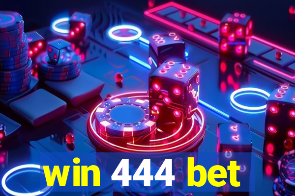 win 444 bet
